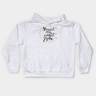 Step Out Of The Comfort Zone Positive Inspiration Quote Artwork Kids Hoodie